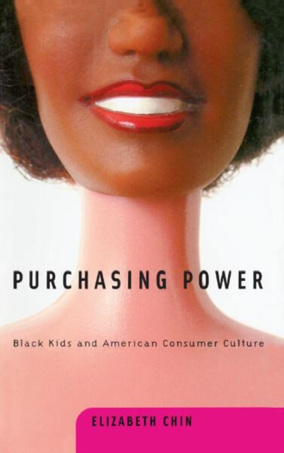 Purchasing Power : Black Kids and American Consumer Culture, Paperback / softback Book