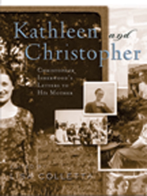Kathleen and Christopher : Christopher Isherwood's Letters to His Mother, Hardback Book