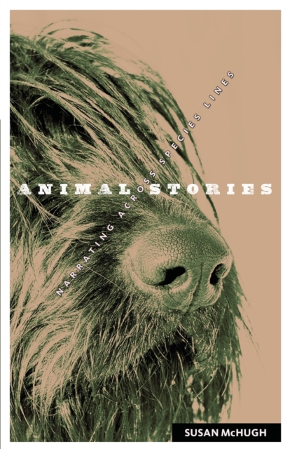 Animal Stories : Narrating across Species Lines, Paperback / softback Book