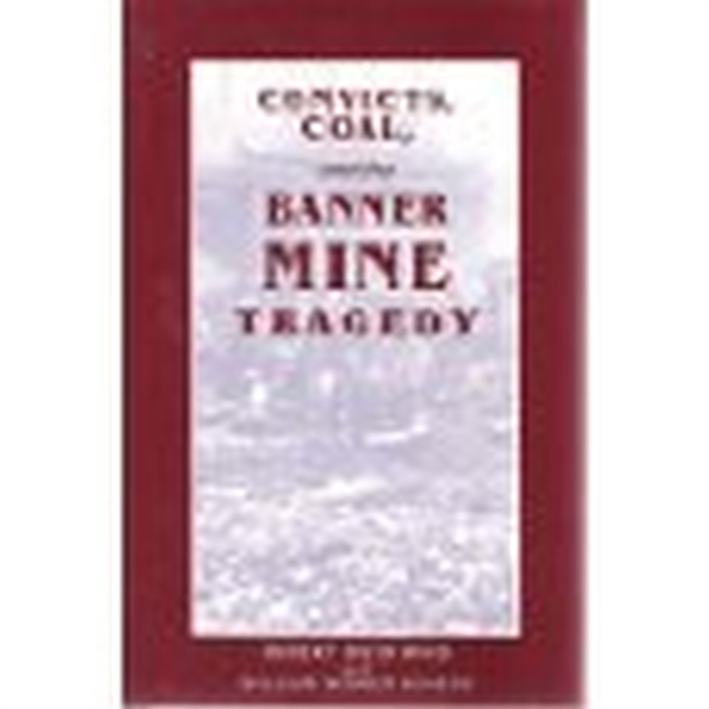 Convicts Coal and Banner Mine, Paperback / softback Book