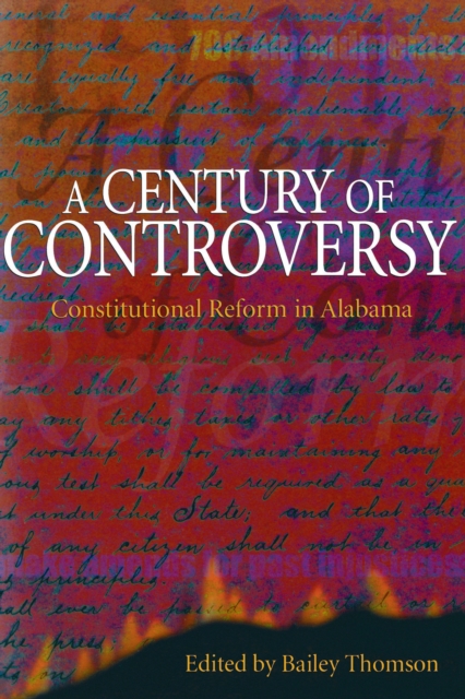 A Century of Controversy : Constitutional Reform in Alabama, EPUB eBook