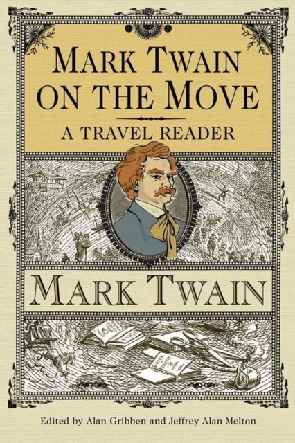 Mark Twain on the Move : A Travel Reader, Hardback Book
