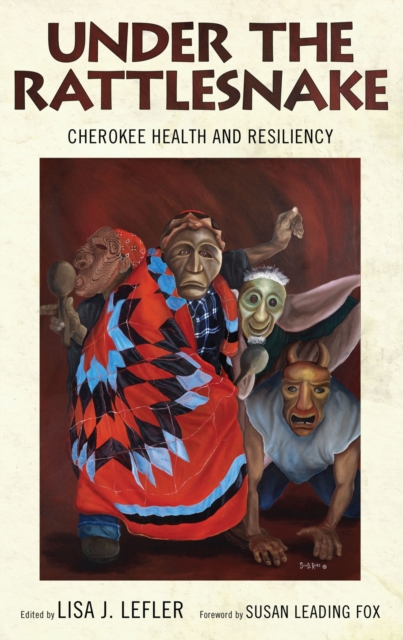 Under the Rattlesnake : Cherokee Health and Resiliency, Paperback / softback Book
