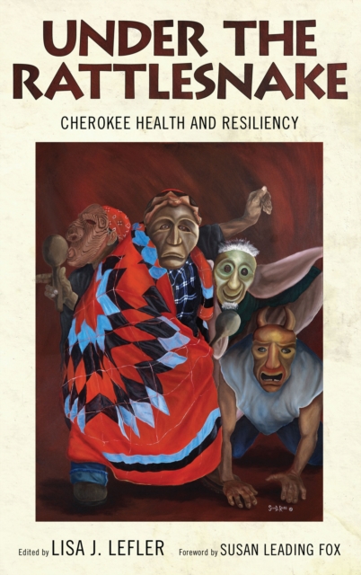 Under the Rattlesnake : Cherokee Health and Resiliency, EPUB eBook