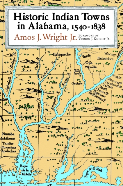 Historic Indian Towns in Alabama, 1540-1838, EPUB eBook