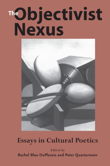 The Objectivist Nexus : Essays in Cultural Poetics, EPUB eBook
