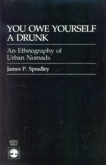 You Owe Yourself a Drunk : Ethnography of Urban Nomads, Paperback / softback Book