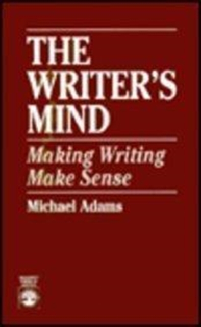 The Writer's Mind : Making Writing Make Sense, Paperback / softback Book
