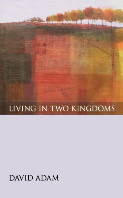 Living in Two Kingdoms, Paperback / softback Book