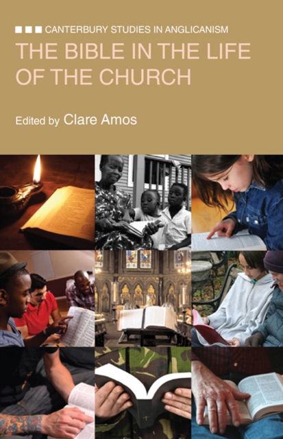 The Bible in the Life of the Church : Canterbury Studies in Anglicanism, EPUB eBook