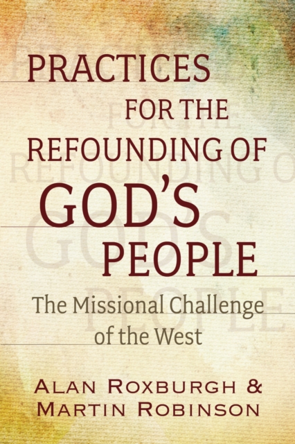 Practices for the Refounding of God's People : The Missional Challenge of the West, EPUB eBook