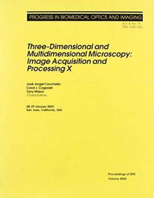 Three-Dimensional and Multidimensional Microscopy : Image Acquisition and Processing (Proceedings of SPIE), Paperback / softback Book