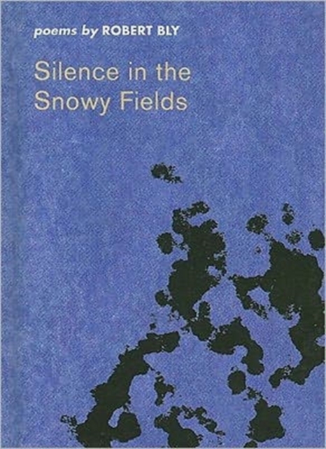 Silence in the Snowy Fields, a minibook edition : Poems, Hardback Book