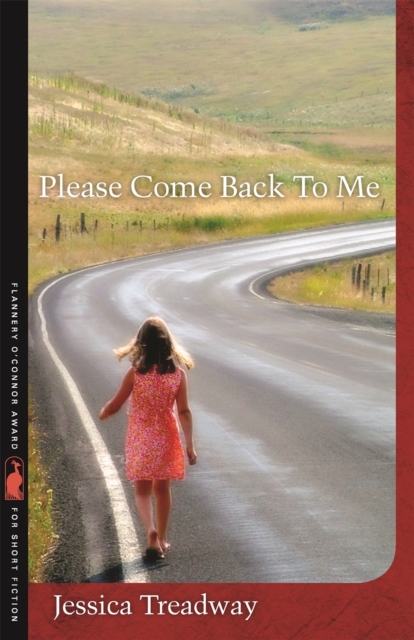 Please Come Back to Me : Stories and a Novella by Jessica Treadway, Paperback / softback Book