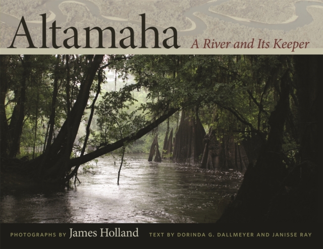 Altamaha : A River and Its Keeper, Paperback / softback Book