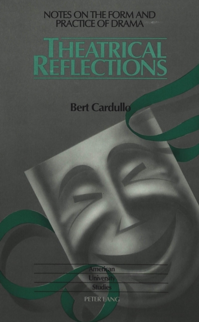 Theatrical Reflections : Notes on the Form and Practice of Drama, Hardback Book