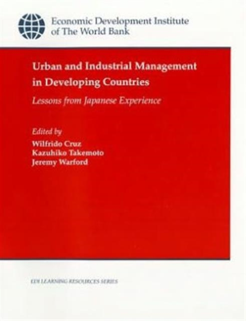 Urban and Industrial Management in Developing countries : Lessons from the Japanese Experience - Seminar Report, Paperback / softback Book