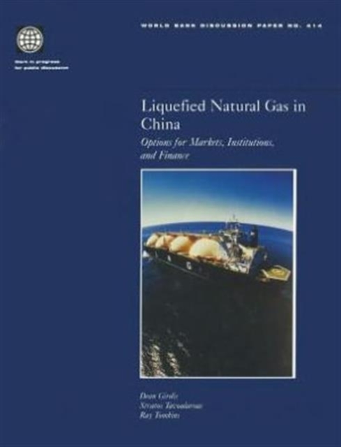 Liquefied Natural Gas in China : Options for Markets, Institutions and Finance, Paperback / softback Book