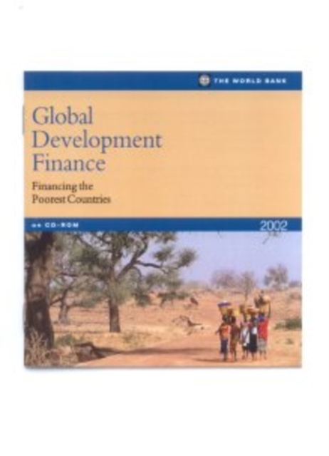 Global Development Finance  Financing the Poorest Countries;Single User Version : Financing the Poorest Countries, CD-ROM Book