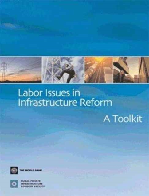 Labor Issues in Infrastructure Reform : A Toolkit, Multiple-component retail product Book