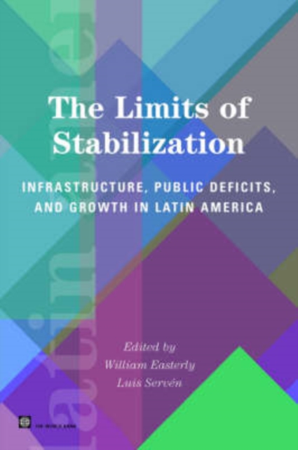 The Limits of Stabilization : Infrastructure, Public Deficits and Growth in Latin America, Paperback / softback Book