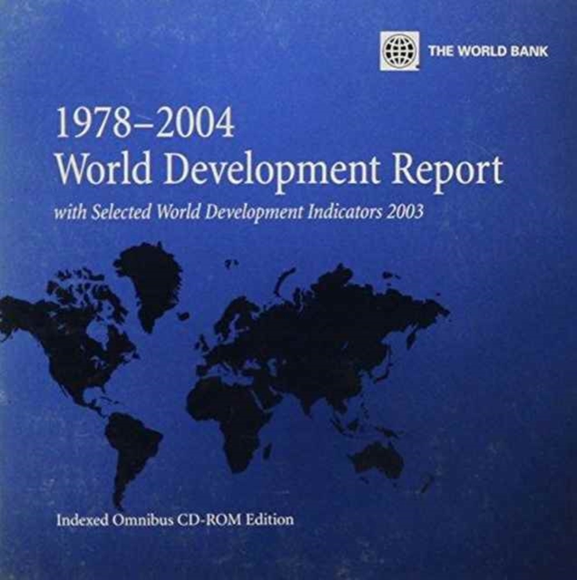 World Development Report  1978-2004 with Selected World Development Indicators 2003;Indexed Omnibus CD-ROM Edition, CD-ROM Book