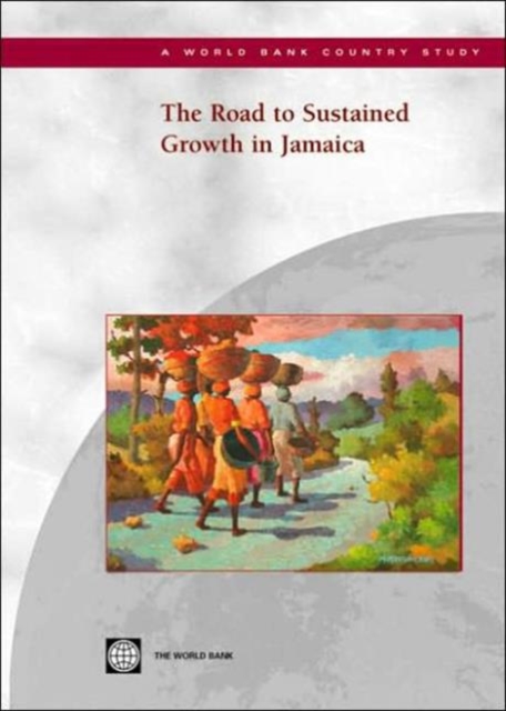 The Road to Sustained Growth in Jamaica, Hardback Book