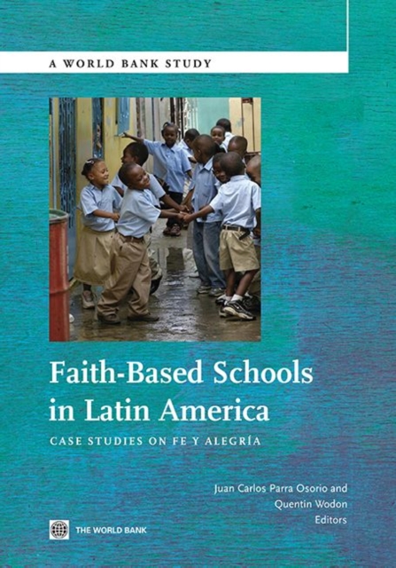 Faith-Based Schools in Latin America : Case Studies on Fe Y Alegria, Paperback / softback Book
