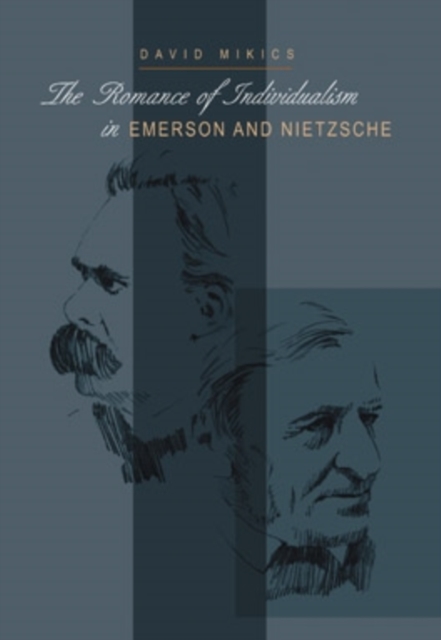 The Romance of Individualism in Emerson and Nietzsche, Hardback Book