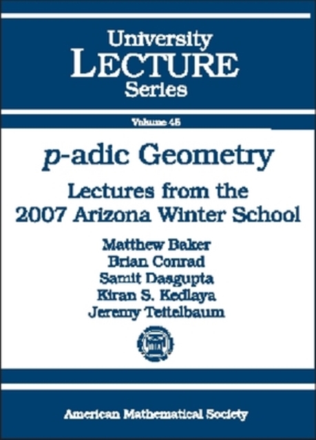 p-adic Geometry : Lectures from the 2007 Arizona Winter School, Paperback / softback Book