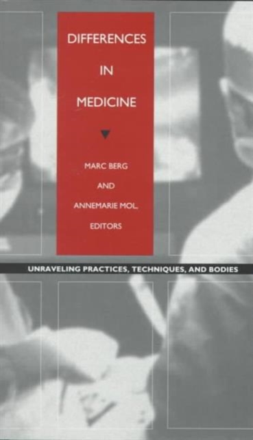 Differences in Medicine : Unraveling Practices, Techniques, and Bodies, Paperback / softback Book