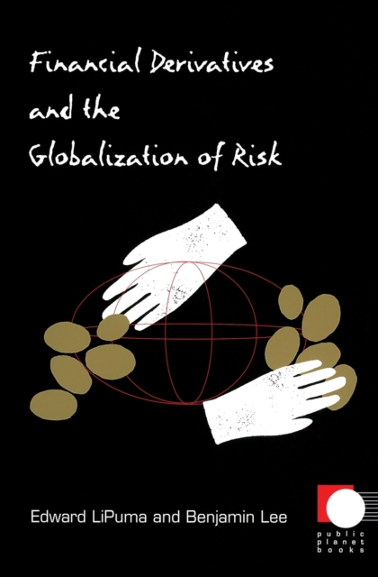 Financial Derivatives and the Globalization of Risk, Paperback / softback Book