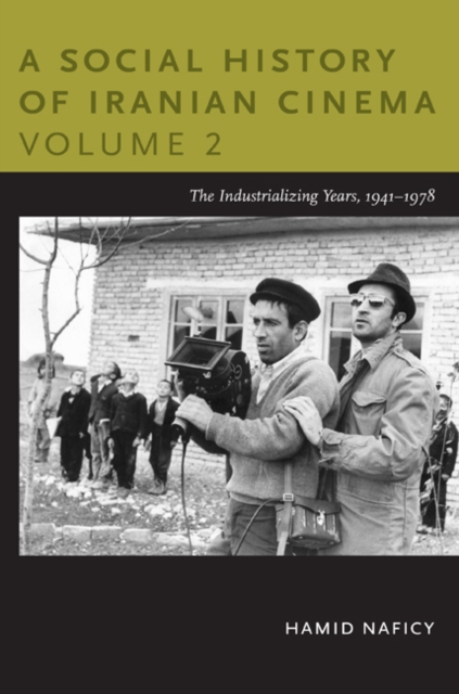 A Social History of Iranian Cinema, Volume 2 : The Industrializing Years, 1941-1978, Hardback Book