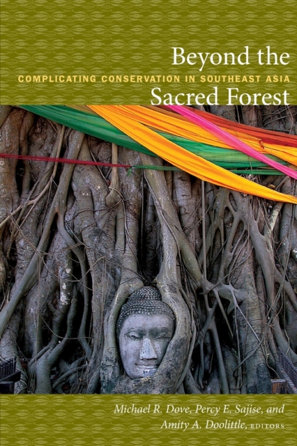 Beyond the Sacred Forest : Complicating Conservation in Southeast Asia, Paperback / softback Book