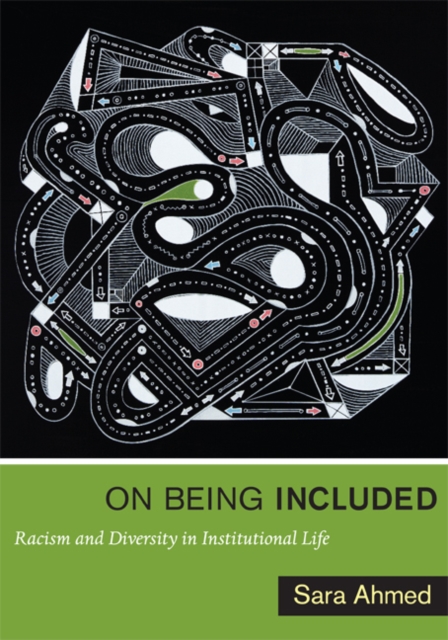 On Being Included : Racism and Diversity in Institutional Life, Hardback Book