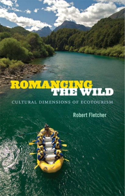 Romancing the Wild : Cultural Dimensions of Ecotourism, Paperback / softback Book