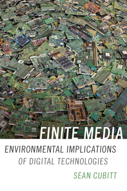 Finite Media : Environmental Implications of Digital Technologies, Paperback / softback Book
