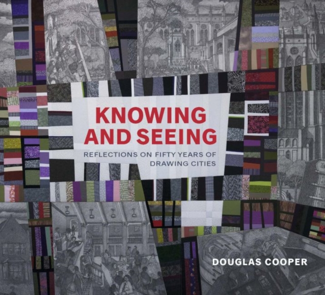 Knowing and Seeing : Reflections on Fifty Years of Drawing Cities, Hardback Book