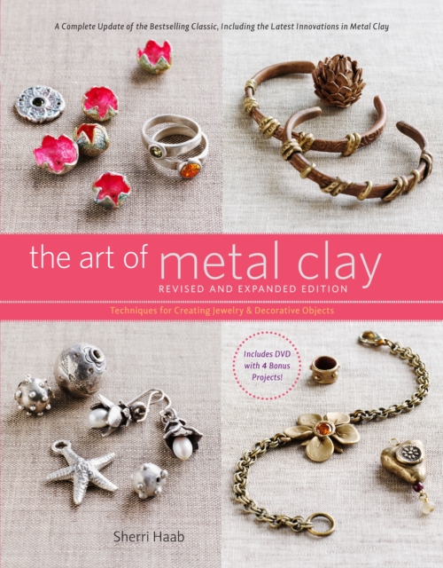 The Art of Metal Clay : Techniques for Creating Jewelry and Decorative Objects, Mixed media product Book