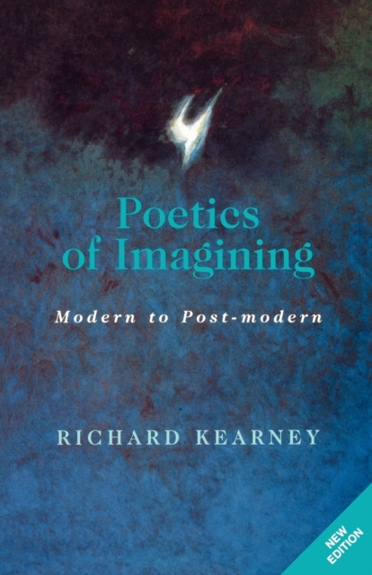 Poetics of Imagining : Modern and Post-modern, Paperback / softback Book