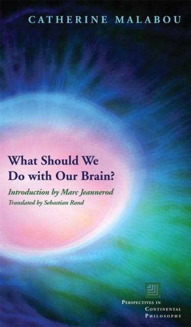 What Should We Do with Our Brain?, Hardback Book