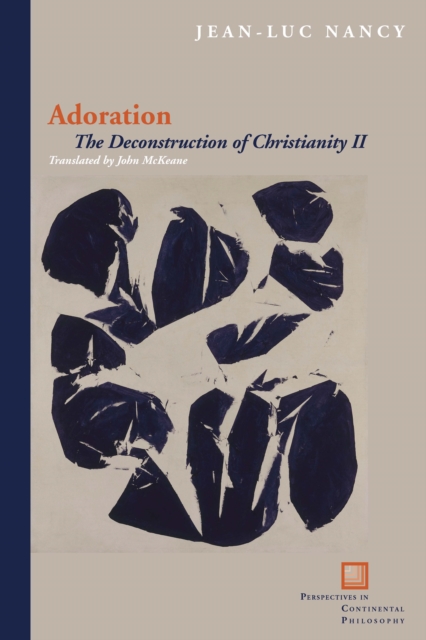 Adoration : The Deconstruction of Christianity II, Hardback Book