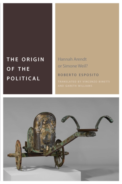 The Origin of the Political : Hannah Arendt or Simone Weil?, PDF eBook
