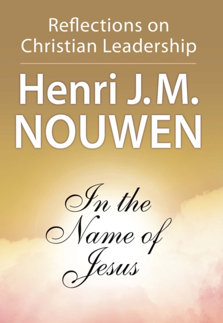 In the Name of Jesus : Reflections on Christian Leadership, Paperback / softback Book