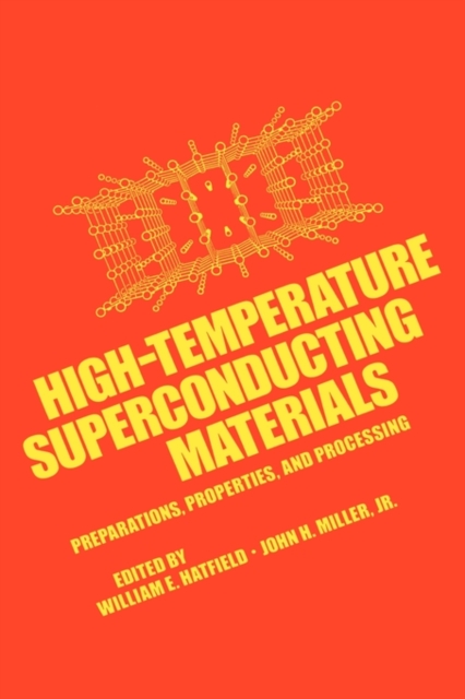 High-Temperature Superconducting Materials : Preparations, Properties, and Processing, Hardback Book