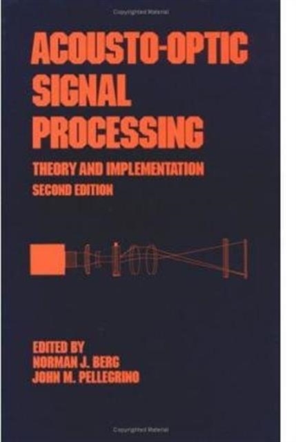 Acousto-Optic Signal Processing : Theory and Implementation, Second Edition, Hardback Book