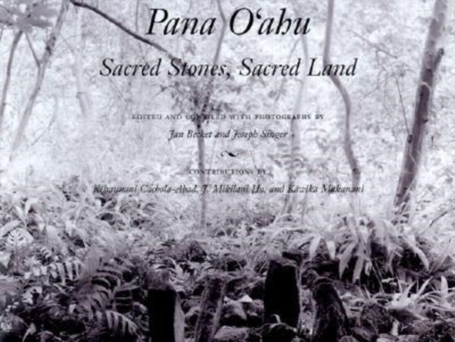 Pana O'ahu : Sacred Stones, Sacred Land, Hardback Book