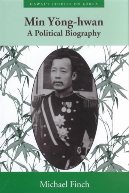Min Yong-hwan : A Political Biography, Hardback Book