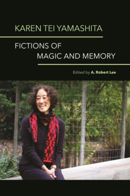 Karen Tei Yamashita : Fictions of Magic and Memory, Hardback Book