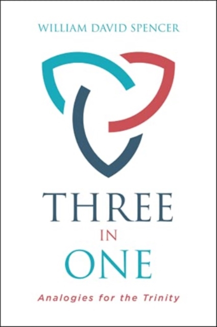 Three in One : Analogies of the Trinity, Paperback / softback Book